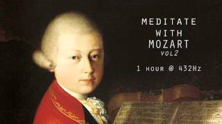 Meditate with Mozart  432Hz Classical Music  Vol 2 [upl. by Anavrin754]