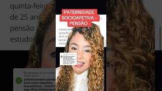 PATERNIDADE SOCIOAFETIVA  PENSÃO ‼️ direito familia [upl. by Knuth936]