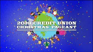 2013 Credit Union Christmas Pageant [upl. by Nad817]