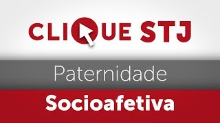 Clique STJ  Paternidade Socioafetiva 05102018 [upl. by Irrak]