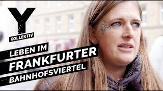 Zwischen Junkies und Hipstern Leben im Frankfurter Bahnhofsviertel [upl. by Iatnohs]